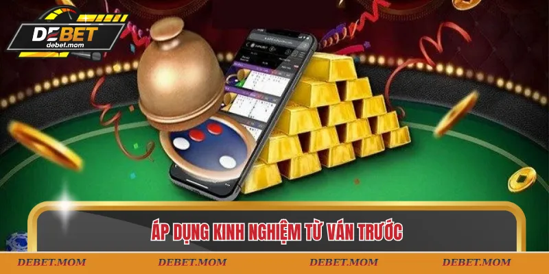 Áp dụng kinh nghiệm từ ván trước