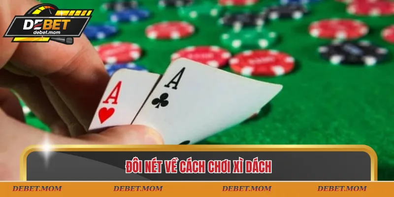 Đôi nét về cách chơi xì dách