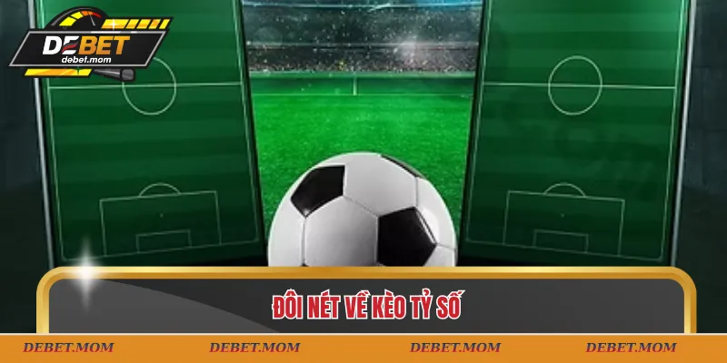 Đôi nét về kèo tỷ số