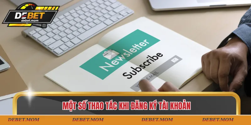 Một số thao tác khi đăng ký tài khoản