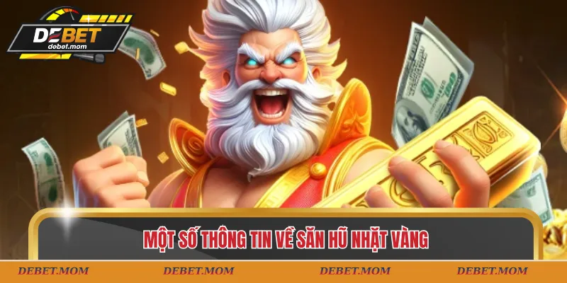 Một số thông tin về săn hũ nhặt vàng